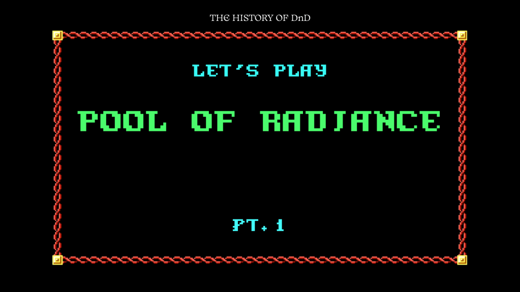 Let’s Play: Pool Of Radiance – Part 1