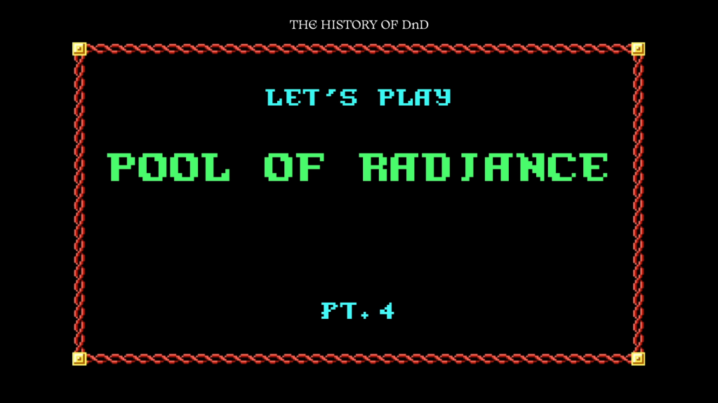 Let’s Play: Pool Of Radiance – Part 4
